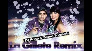 LA GILLETTE REMIX YASURI YAMILETH FT DJ PANA [upl. by Anem]