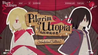 ShiAn ♬ Pilgrim of Utopia 【Wonderland Fantasia】 [upl. by Peltier297]