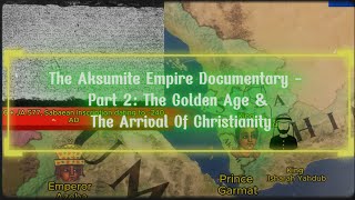 The Aksumite Empire Documentary  Part 2 The Golden Age amp The Arrival Of Christianity [upl. by Hedges]