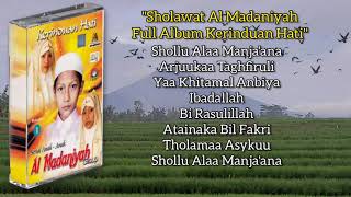 Sholawat Al Madaniyah Full Album Kerinduan Hati [upl. by Tybi]