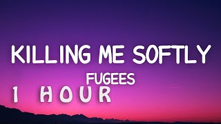 1 HOUR 🕐  Fugees  Killing Me Softly Lyrics [upl. by Aleacem]