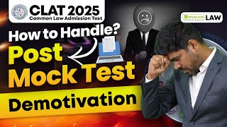 CLAT 2025 Aspirants Feeling Demotivated How to Handle Post Mock Test Demotivation clat2025 [upl. by Mccallum]