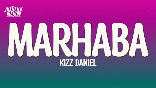 Kizz daniel  Marhaba Lyrics [upl. by Assen]