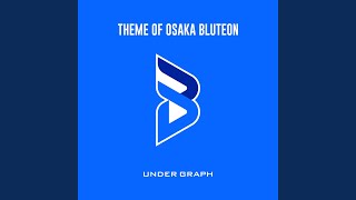 THEME OF OSAKA BLUTEON Preview [upl. by Eibbed]