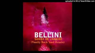 BELLINI  Samba De Janeiro Vanity Back Yard Remix [upl. by Us68]