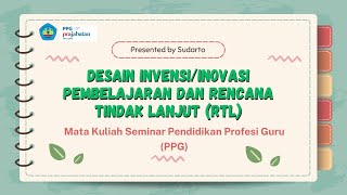 Desain InvensiInovasi Pembelajaran dan Rencana Tindak Lanjut RTL  MK Seminar PPG Jurusan Biologi [upl. by Nyrat917]