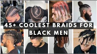 45 COOLEST BRAIDS FOR BLACK MEN TO TRY NOW  Style Your Dreams [upl. by Maryann]