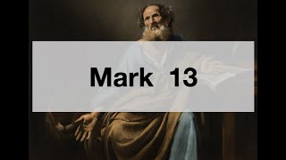 Mark 13 New Testament Jesus talking about his Second Coming [upl. by Mahmud]