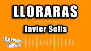 Javier Solis  Lloraras Versión Karaoke [upl. by Oderfla]