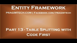 Part 13 Table splitting in entity framework with code first approach [upl. by Rhianna]