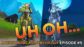 Everybody Hates The New Warden Set amp Other Controversies  A WoW Podcast Obviously  Episode 5 [upl. by Chadd]