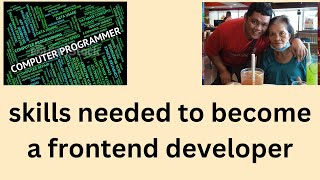 Skills Needed To Become a Frontend Developer [upl. by Rianna]