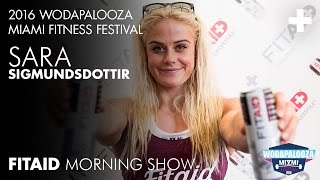 FitAID Morning Show Ep17 WZA Day 1 Sara Sigmundsdottir [upl. by Koressa]