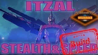 Warframe Builds  ITZAL  THE SPEEDY STEALTHY ONE [upl. by Adnoved]