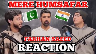 MERE HUMSAFAR  Farhan Saeed  REACTION [upl. by Gemina248]