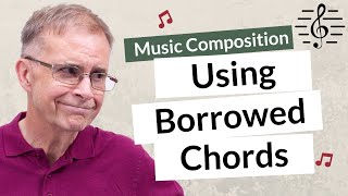 Using Borrowed Chords  Music Composition [upl. by Haden]