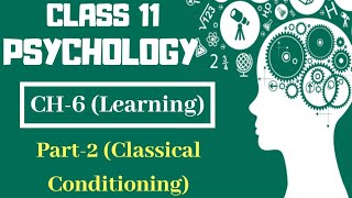 Class 11 Psychology NCERT Chapter6  Part2 Classical Conditioning  Text book [upl. by Gayl]