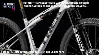 Trek Supercaliber 99 XX AXS Gen 2 2024 All Ride Now TV [upl. by Lledner976]