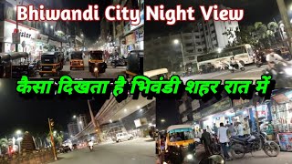 Bhiwandi City Night tour  Night view of Bhiwandi  Bhiwandi vlog Bhiwandi Vlogask [upl. by Amabil634]