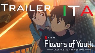 Flavors of Youth  International Version  Film  Trailer Ufficiale Netflix  ITA [upl. by Dyolf214]