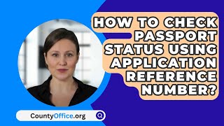 How To Check Passport Status Using Application Reference Number  CountyOfficeorg [upl. by Einnaj]