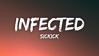 Sickick  Infected Lyrics [upl. by Towroy384]