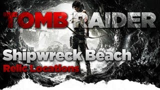 Tomb Raider Shipwreck Beach Relic Location Guide [upl. by Nyved851]