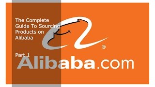 The Complete Guide to Sourcing Products on Alibaba  Part 1 Fundamentals [upl. by Leacock700]