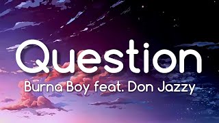 Burna Boy  Question feat Don Jazzy Lyrics [upl. by Thunell]