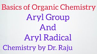 Aryl Group and Aryl Radical Basics of Organic Chemistry [upl. by Notserc]