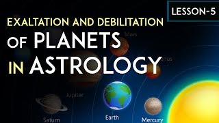 Exaltation and debilitation of planets in astrology  Lesson 5  Learn Astrology Online for Free [upl. by Hayidah958]