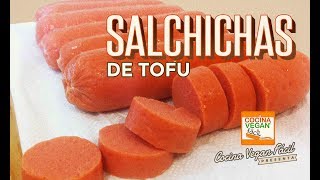 Salchichas de tofu  Cocina Vegan Fácil [upl. by Dlonra]