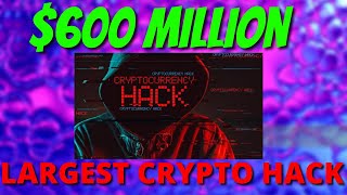 600 Million In Crypto Hacked Largest Hack In History [upl. by Wesley328]