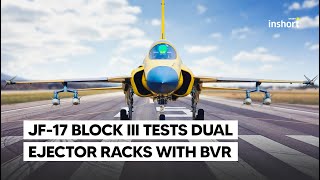 JF17 Block III tests dual ejector racks with BVR beyondvisualrange Missile  InShort [upl. by Maurizia]