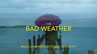 The bad weather Music composed by FOUAD EL KAROUT [upl. by Esimorp980]