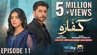 Kaffara Episode 11  Eng Sub  Ali Ansari  Laiba Khan  Zoya Nasir  6th Aug 2024  HAR PAL GEO [upl. by Sarena]