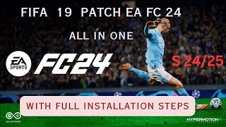 FIFA 19 NEXT SEASON PATCH 2024  25  FC 24 Faces Kits Squads  Step by step Installation [upl. by Gardie]