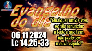 EVANGELHO DO DIA 06112024 COM REFLEXÃO Evangelho Lc 142533 [upl. by Condon898]