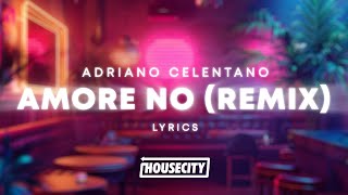 Adriano Celentano  Amore No Remix  Lyrics [upl. by Hach]