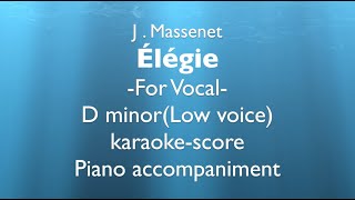 quotÉlégiequot quotElegiequot J Massenet D minorLow voice Piano accompanimentkaraokescore [upl. by Deckert724]