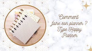 COMMENT FAIRE SON PLANNER  Version Happy Planner [upl. by Ahsilet281]