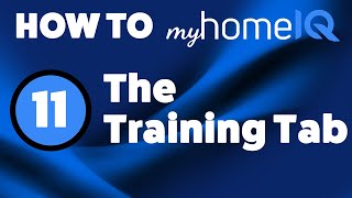 The Training Tab  How To Use myHomeIQ [upl. by Afital186]