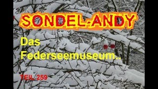 Sondeln mit Sondelandy Das Federseemuseum bei Bad Buchau Teil 259 [upl. by Lacee]