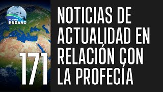 171  Noticias de actualidad en relación con la profecía [upl. by Eelak]