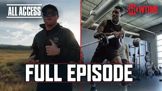 ALL ACCESS Canelo vs Jermell Charlo  Ep 1  Full Episode  SHOWTIME PPV [upl. by Bennie]