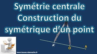 Symétrie centrale  construction du symétrique dun point [upl. by Pang884]