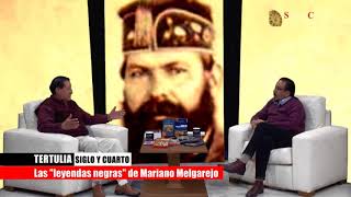 TERTULIA Siglo y Cuarto quotLas Leyendas Negras de Mariano Melgarejoquot [upl. by Aitat772]