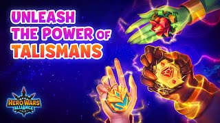 TALISMANS – Heroes Get Stronger  Hero Wars Alliance [upl. by Hintze535]