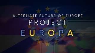 Alternate Future of Europe  Project Europa  THE MOVIE [upl. by Nate]