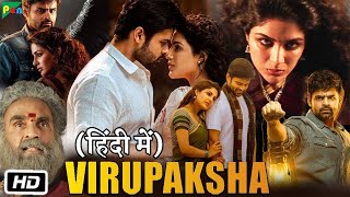 Virupaksha New 2023 Released Full Hindi Dubbed Action Movie  Sai Dharam Tej New South Movie 2023 [upl. by Hayse253]